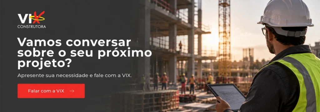 Apresente sua necessidade e converse com a VIX sobre seu próximo projeto